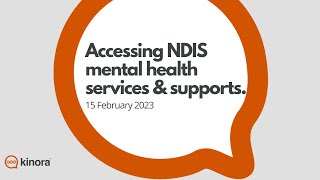 Accessing Psychosocial and Mental Health Services - Kinora NDIS Webinar