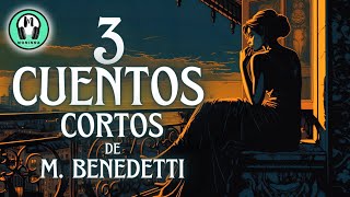 "TRES CUENTOS CORTOS" de Mario Benedetti. (Cuento completo) - Moninna Audiolibros | AUDIOCUENTOS