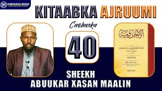 Kitaabka Ajruumi || Casharka 40aad || Sheekh Abuukar Xasan Maalin