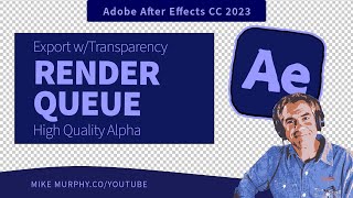 After Effects: Export Transparency Using Render Queue