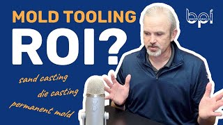 Get the Best ROI by balancing TOOLING COST with PIECE PRICE (3 of 9 cost considerations)