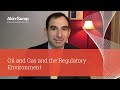 Oil and Gas and the Regulatory Environment