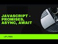 Promises, Async Await keywords - LECTURE 2 | JavaScript Full Course | JavaScript for Beginners | #js