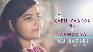 Kabhi Yaadon Me Aau  & Saawariya Mashup | Agatha Singh | Creative Lab Session 3 | Knight Pictures