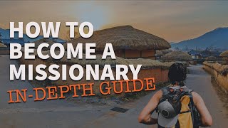 How To Become A Missionary {In-Depth Guide for 2024)