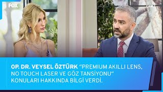 Op.Dr.Veysel Öztürk Premium Akıllı Lens,No Touch Laser ve Göz Tansiyonu konularında bilgi verdi.