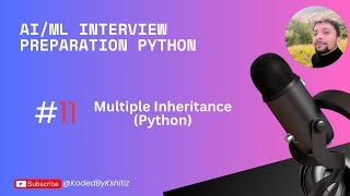 Day 11: Multiple Inheritance in Python | ML Interview Prep - KodedByKshitiz