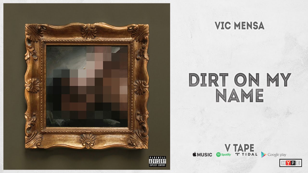 Vic Mensa - "DIRT ON MY NAME" (V Tape) - YouTube