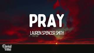 Lauren Spencer Smith - Pray (Lyrics)