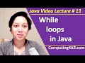 Java Lecture 13: While loops in Java
