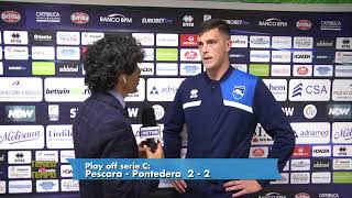 Pescara - Pontedera 2-2 Tunjov: "Non mi riuscivano le giocate"