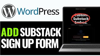 How to Add Substack Sign Up Form to Wordpress 2025 (EASY GUIDE)