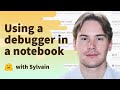Using a debugger in a notebook