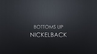 Nickelback | Bottoms Up (Lyrics)