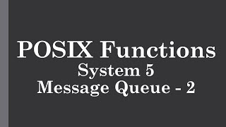 POSIX Functions | System 5 - Message Queue - 2 | msgctl