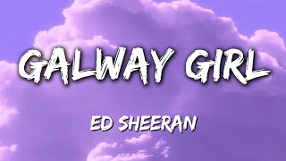 Ed Sheeran - Galway Girl [ Lyrics ]