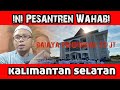 inilah Pesantren Wahabi di Kalsel | Apa Perbedaan Wahabi dan Ahlussunnah Wal Jamaah?