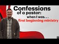 Confessions of a pastor! The beginning of it all. . .