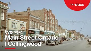 Collingwood | Main Street Ontario | Full Episode | TVO Docs