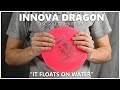 Innova Dragon Disc Golf Driver Review | It Floats on Water!