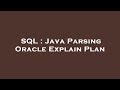 SQL : Java Parsing Oracle Explain Plan