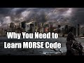 Knowing Morse is a Survival Skill
