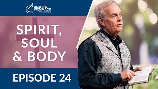 Spirit, Soul & Body: Episode 24