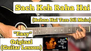 Sach Keh Raha Hai Deewana - Rehna Hai Tere Dil Mein | Guitar Lesson | Easy Chords | (KK)