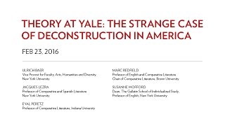 Theory at Yale: The Strange Case of Deconstruction in America