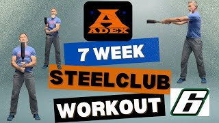 ADEX 7 Week Steel Club Workout | Day 6