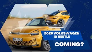 2026 Volkswagen ID Beetle coming?