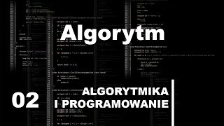 02 Algorytm – Kurs algorytmika i programowanie