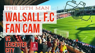 🔴⚪️ |‼️| Walsall F.C Fan Cam, The 12th Man | Walsall VS Leicester City