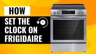 How to Set the Clock on Frigidaire FCFE3083AS – Easy Step-by-Step Guide!\