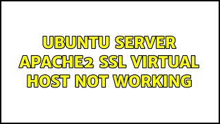 Ubuntu: Ubuntu Server Apache2 SSL virtual host not working