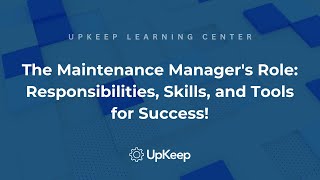 The Role of a Maintenance Manager: Skills, Responsibilities, and Tools for Success