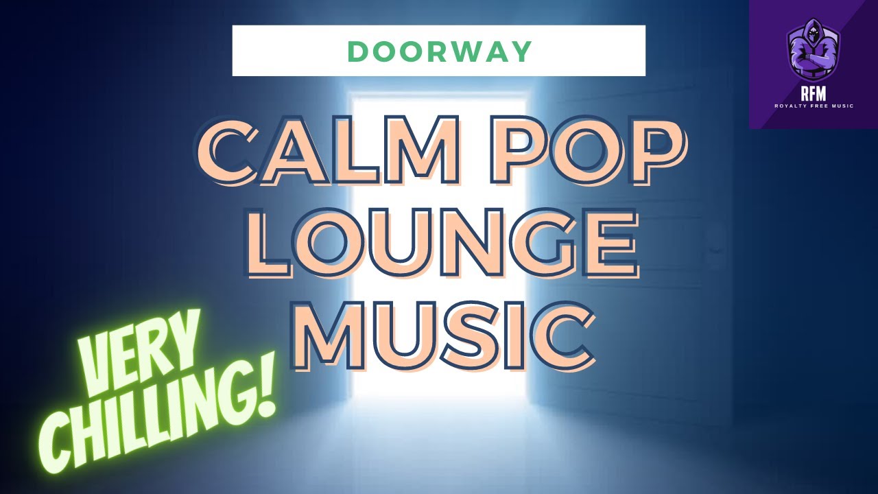 Calm Pop Lounge Music 2020 Chill Out Pop Music Instrumental Doorway