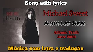 Michael Sweet - Achilles Heel (legendado)