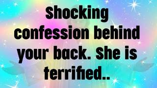 Shocking Confession Behind Your Back She Is Terrified