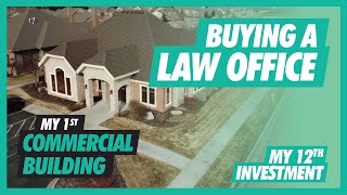 Buying a Law Office | My First Commercial Building | Real Estate Investing