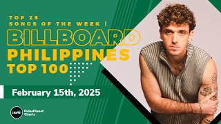 Billboard Philippines Hot 100 Singles | Top 100 of February 15th, 2025