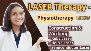 Types of Lasers🏮- Ruby, He-Ne, GaAs Lasers |  Physiotherapy | In Hindi | Electrotherapy | Part 3 |