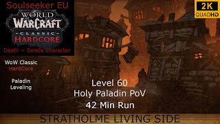 WoW Classic Hardcore Fresh | Soulseeker EU | Stratholme Living Side 42 Min Run | Holy Paladin PoV