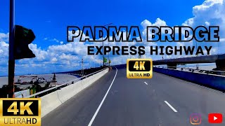 Padma Bridge 4k 60 fps Express Highway Dhaka bhanga Road