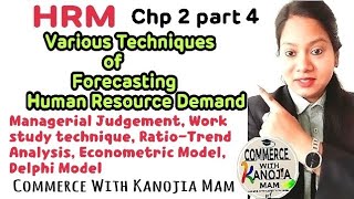 Various Techniques of Forecasting human Resource Demand || work study | Delphi Model | Ratio- trend