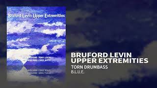 Bruford Levin Upper Extremities - Torn Drumbass (B.L.U.E. 1998)