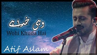 Wohi Khuda Hai |  Atif Aslam | Coke Studio Season 12 -FSN Islamic