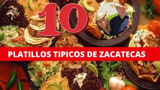 10 PLATILLOS TIPICOS DE ZACATECAS | COMIDA TIPICA ZACATECANA