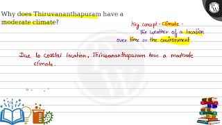 Why does Thiruvananthapuram have a moderate climate?