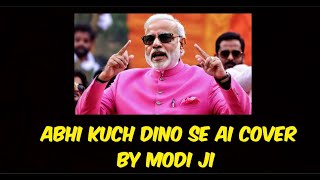 Abhi Kuch Dino Se | Ai Cover |Modi Ji